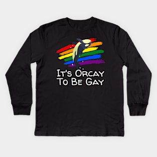 It's Orcay To Be Gay Kids Long Sleeve T-Shirt